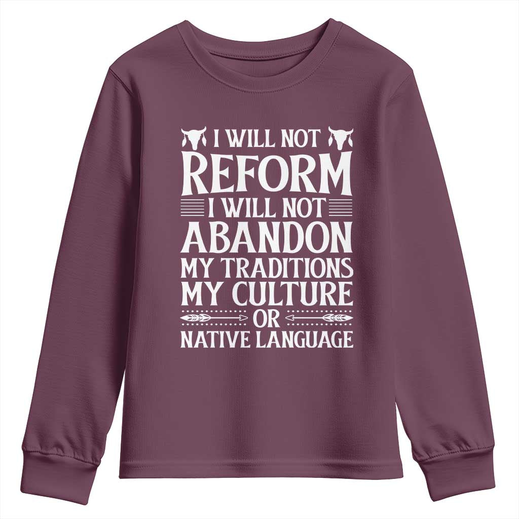 Native American Pride Youth Sweatshirt I Will Not Conform I Will Not Abandon My Traditions TS12 Maroon Print Your Wear