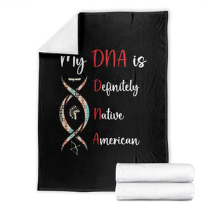 My DNA Is Definitely Native American Throw Blanket Indigenous Pride TS12 Black Print Your Wear