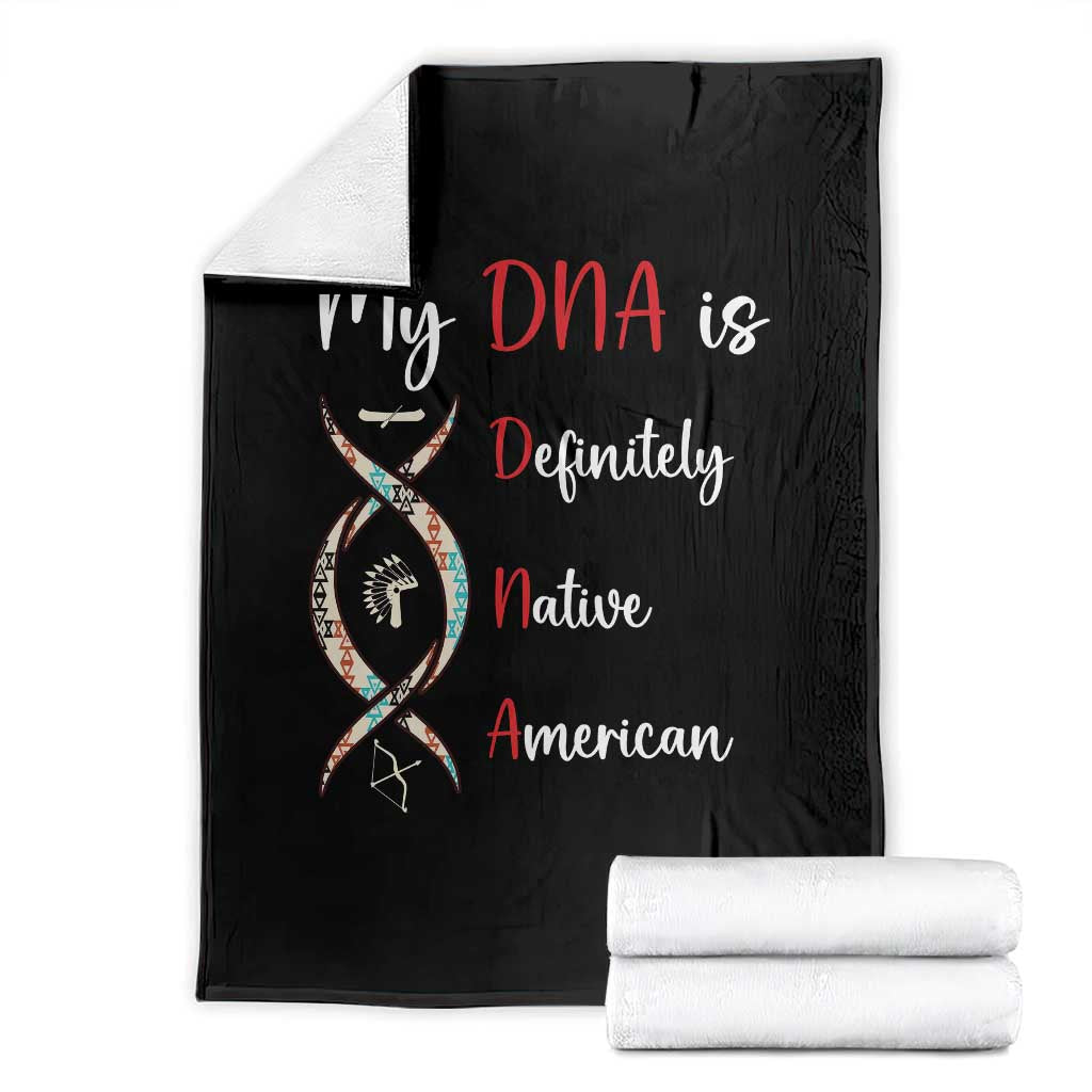 My DNA Is Definitely Native American Throw Blanket Indigenous Pride TS12 Black Print Your Wear