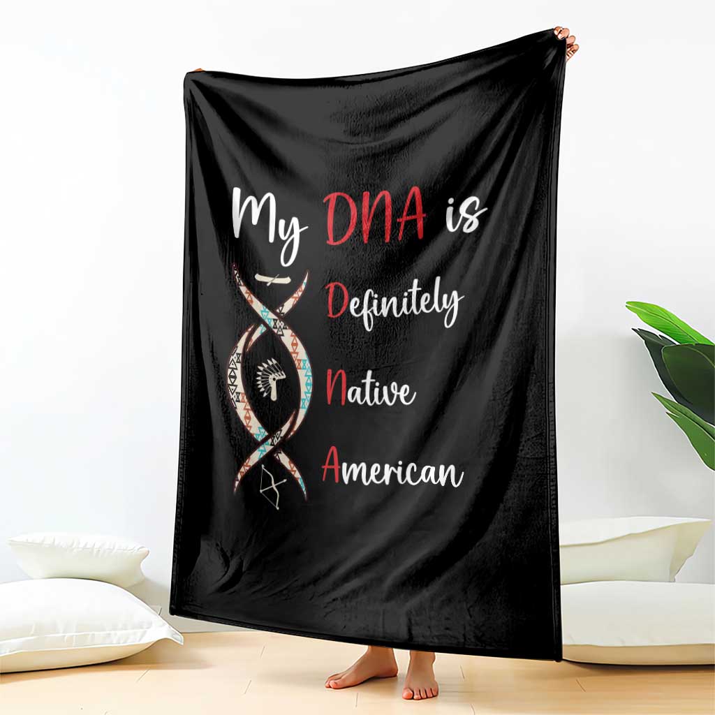 My DNA Is Definitely Native American Throw Blanket Indigenous Pride TS12 Print Your Wear