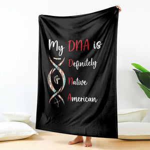 My DNA Is Definitely Native American Throw Blanket Indigenous Pride TS12 Print Your Wear
