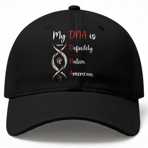 My DNA Is Definitely Native American Baseball Cap Indigenous Pride TS12 Print Your Wear