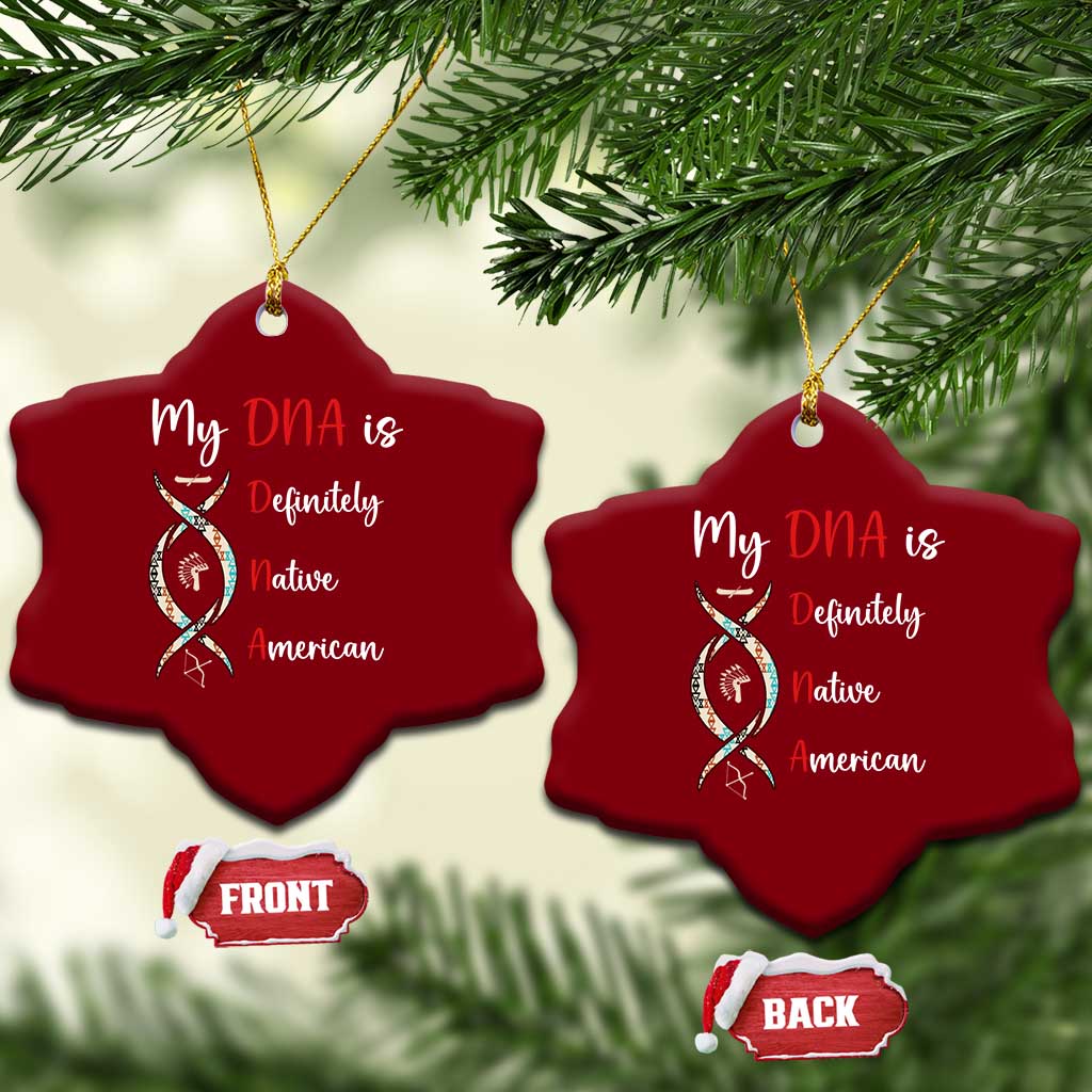 My DNA Is Definitely Native American Ceramic Ornament Indigenous Pride TS12 Print Your Wear