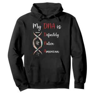 My DNA Is Definitely Native American Hoodie Indigenous Pride TS12 Black Print Your Wear