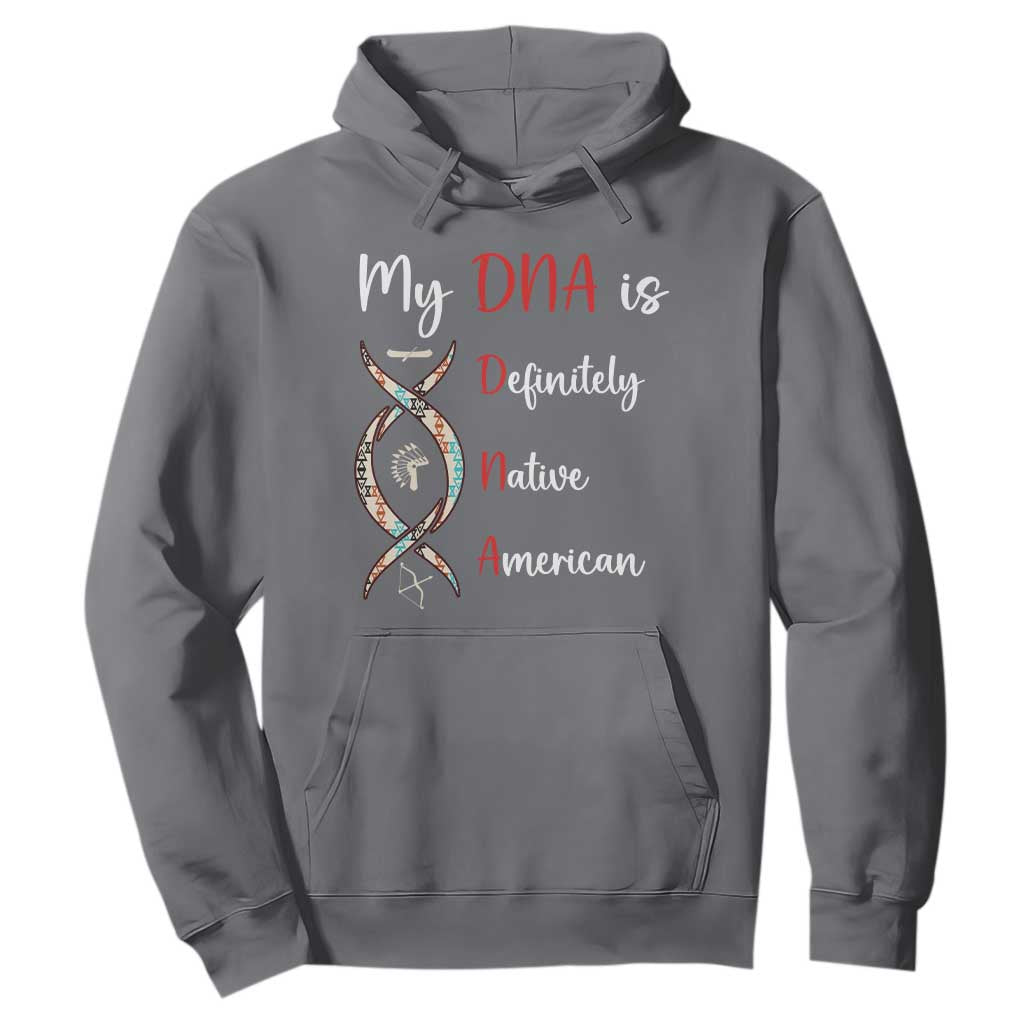 My DNA Is Definitely Native American Hoodie Indigenous Pride TS12 Charcoal Print Your Wear
