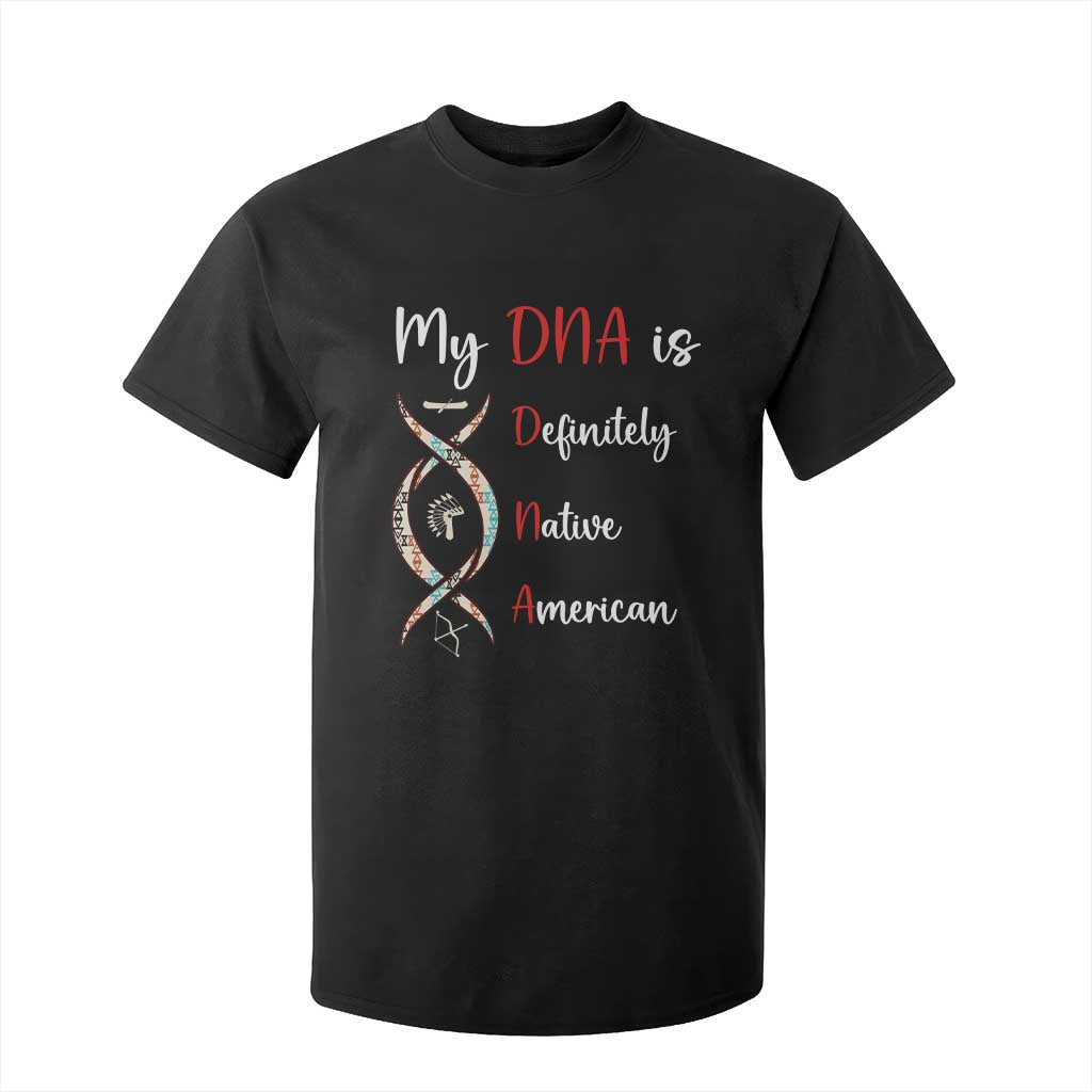My DNA Is Definitely Native American T Shirt For Kid Indigenous Pride TS12 Black Print Your Wear