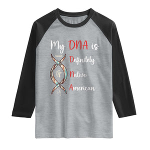 My DNA Is Definitely Native American Raglan Shirt Indigenous Pride TS12 Heather Gray Black Print Your Wear