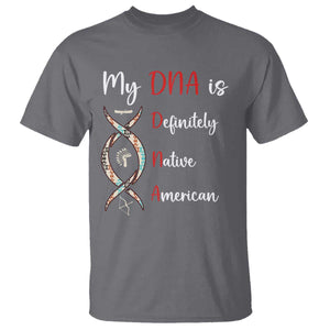 My DNA Is Definitely Native American T Shirt Indigenous Pride TS12 Charcoal Print Your Wear