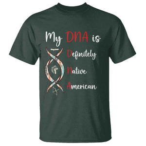 My DNA Is Definitely Native American T Shirt Indigenous Pride TS12 Dark Forest Green Print Your Wear