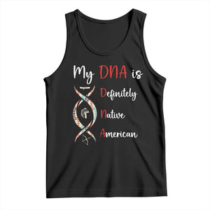 My DNA Is Definitely Native American Tank Top Indigenous Pride TS12 Black Print Your Wear