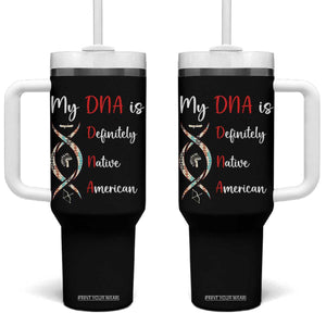 My DNA Is Definitely Native American Tumbler With Handle Indigenous Pride TS12 One Size: 40 oz Black Print Your Wear