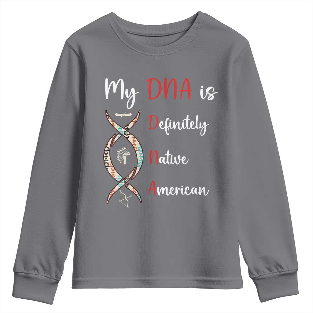 My DNA Is Definitely Native American Youth Sweatshirt Indigenous Pride TS12 Charcoal Print Your Wear