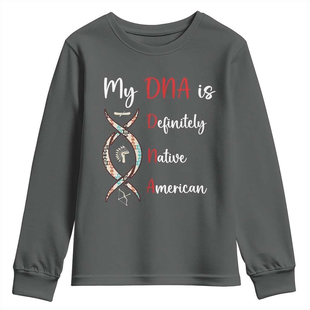 My DNA Is Definitely Native American Youth Sweatshirt Indigenous Pride TS12 Dark Heather Print Your Wear