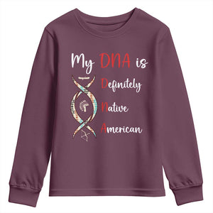 My DNA Is Definitely Native American Youth Sweatshirt Indigenous Pride TS12 Maroon Print Your Wear