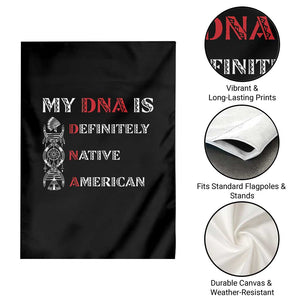 My DNA Is Definitely Native American Garden Flag Native Roots Pride TS12 Print Your Wear