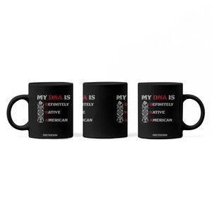 My DNA Is Definitely Native American Coffee Mug Native Roots Pride TS12 Print Your Wear