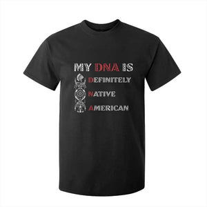 My DNA Is Definitely Native American T Shirt For Kid Native Roots Pride TS12 Black Print Your Wear
