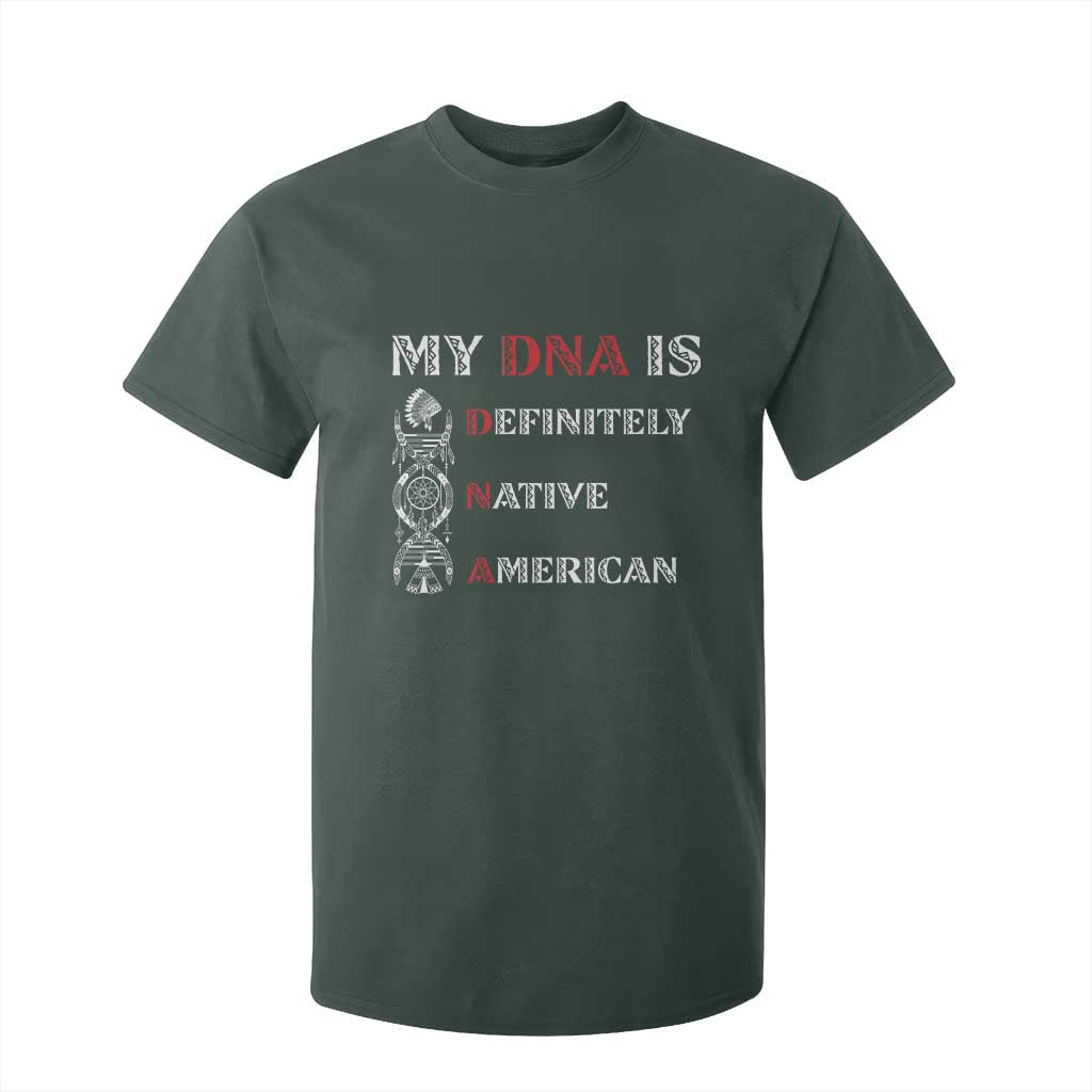 My DNA Is Definitely Native American T Shirt For Kid Native Roots Pride TS12 Dark Forest Green Print Your Wear