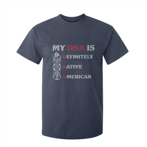 My DNA Is Definitely Native American T Shirt For Kid Native Roots Pride TS12 Navy Print Your Wear