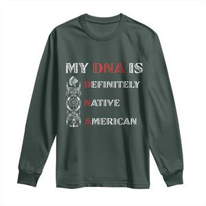 My DNA Is Definitely Native American Long Sleeve Shirt Native Roots Pride TS12 Dark Forest Green Print Your Wear