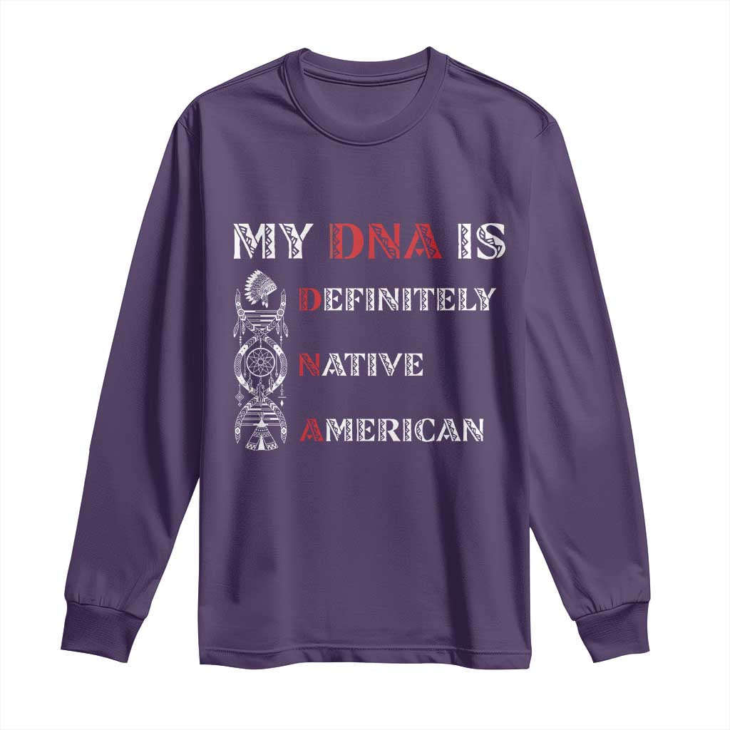My DNA Is Definitely Native American Long Sleeve Shirt Native Roots Pride TS12 Purple Print Your Wear