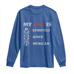 My DNA Is Definitely Native American Long Sleeve Shirt Native Roots Pride TS12 Royal Blue Print Your Wear