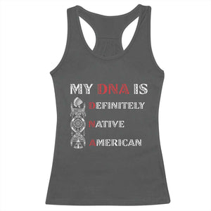 My DNA Is Definitely Native American Racerback Tank Top Native Roots Pride TS12 Dark Heather Print Your Wear