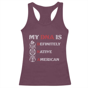 My DNA Is Definitely Native American Racerback Tank Top Native Roots Pride TS12 Maroon Print Your Wear