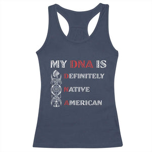 My DNA Is Definitely Native American Racerback Tank Top Native Roots Pride TS12 Navy Print Your Wear