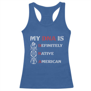 My DNA Is Definitely Native American Racerback Tank Top Native Roots Pride TS12 Royal Blue Print Your Wear