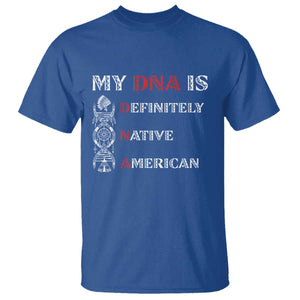 My DNA Is Definitely Native American T Shirt Native Roots Pride TS12 Royal Blue Print Your Wear