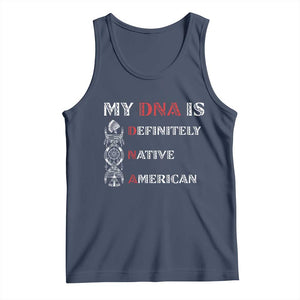 My DNA Is Definitely Native American Tank Top Native Roots Pride TS12 Navy Print Your Wear