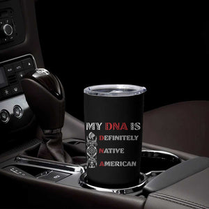 My DNA Is Definitely Native American Tumbler Cup Native Roots Pride TS12 Print Your Wear