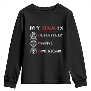 My DNA Is Definitely Native American Youth Sweatshirt Native Roots Pride TS12 Black Print Your Wear