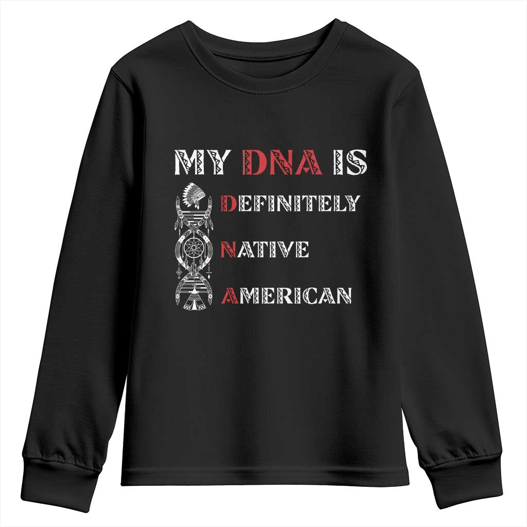 My DNA Is Definitely Native American Youth Sweatshirt Native Roots Pride TS12 Black Print Your Wear