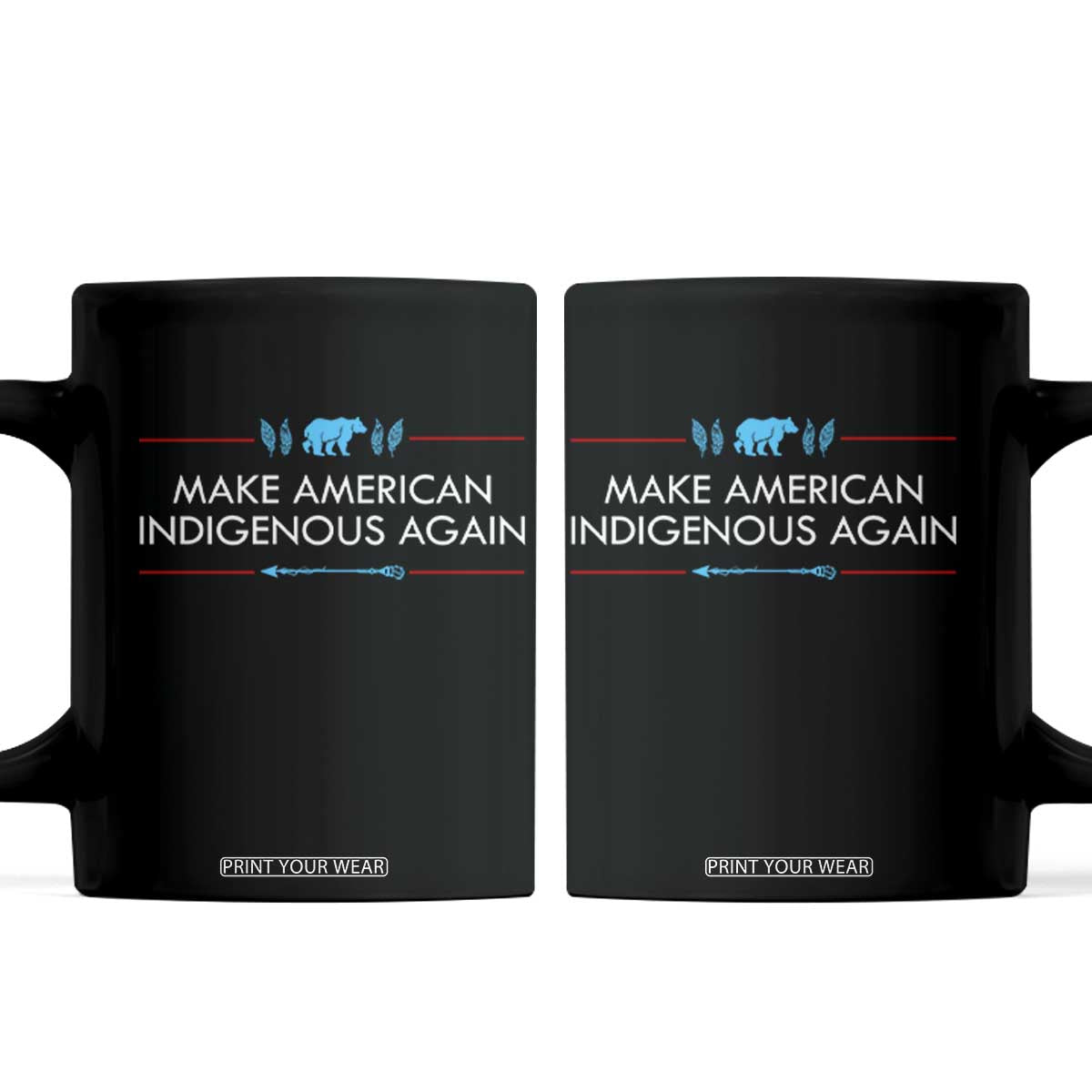 Make America Indigenous Again Coffee Mug Native Heritage Pride TS12 Black Print Your Wear