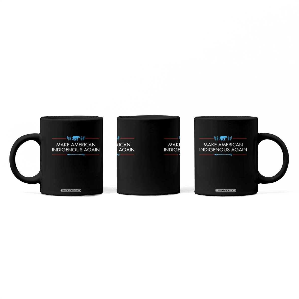 Make America Indigenous Again Coffee Mug Native Heritage Pride TS12 Print Your Wear