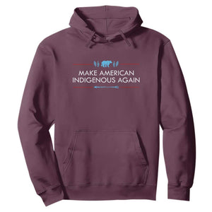 Make America Indigenous Again Hoodie Native Heritage Pride TS12 Maroon Print Your Wear