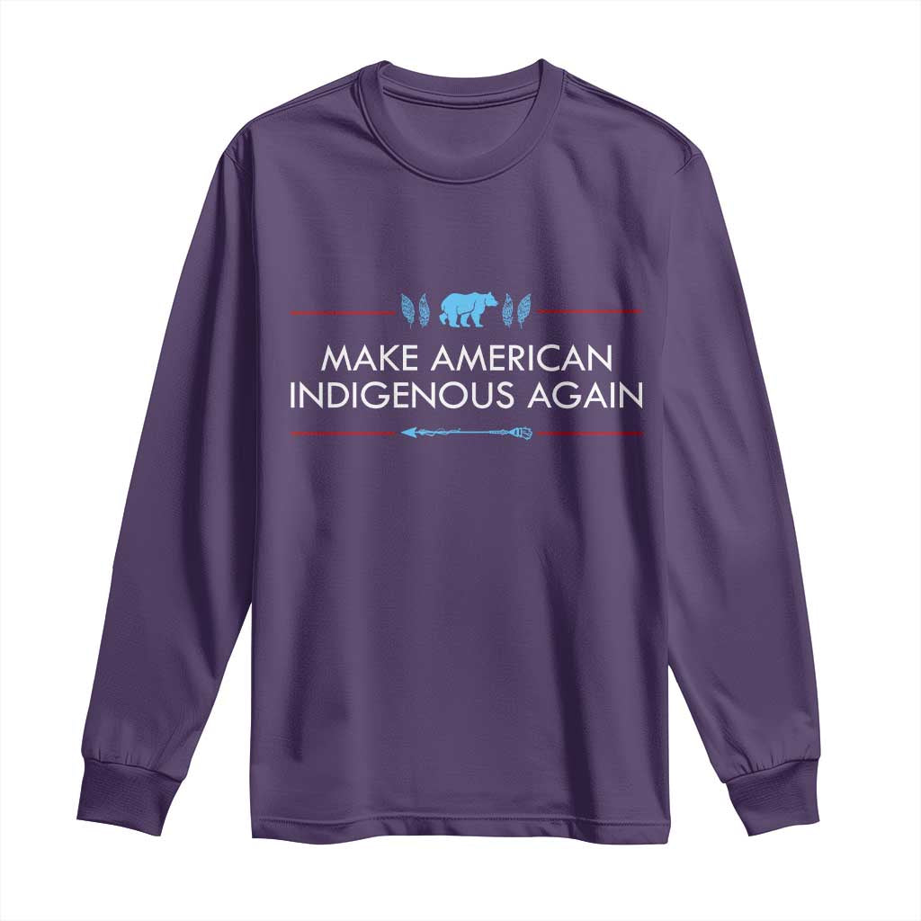 Make America Indigenous Again Long Sleeve Shirt Native Heritage Pride TS12 Purple Print Your Wear