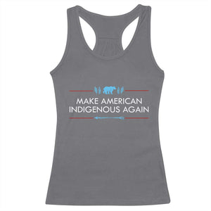 Make America Indigenous Again Racerback Tank Top Native Heritage Pride TS12 Charcoal Print Your Wear