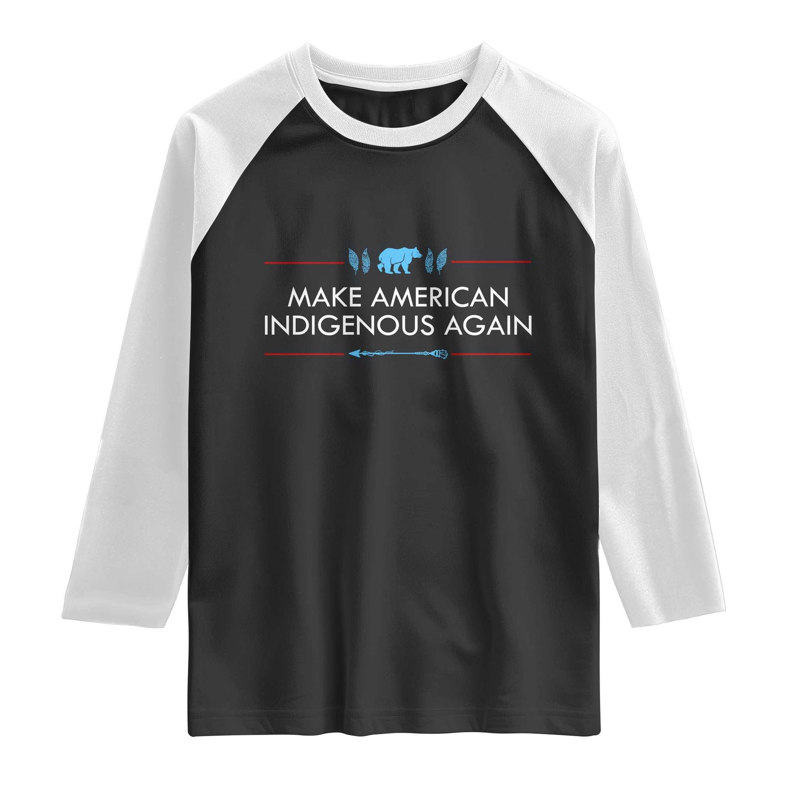 Make America Indigenous Again Raglan Shirt Native Heritage Pride TS12 Black White Print Your Wear
