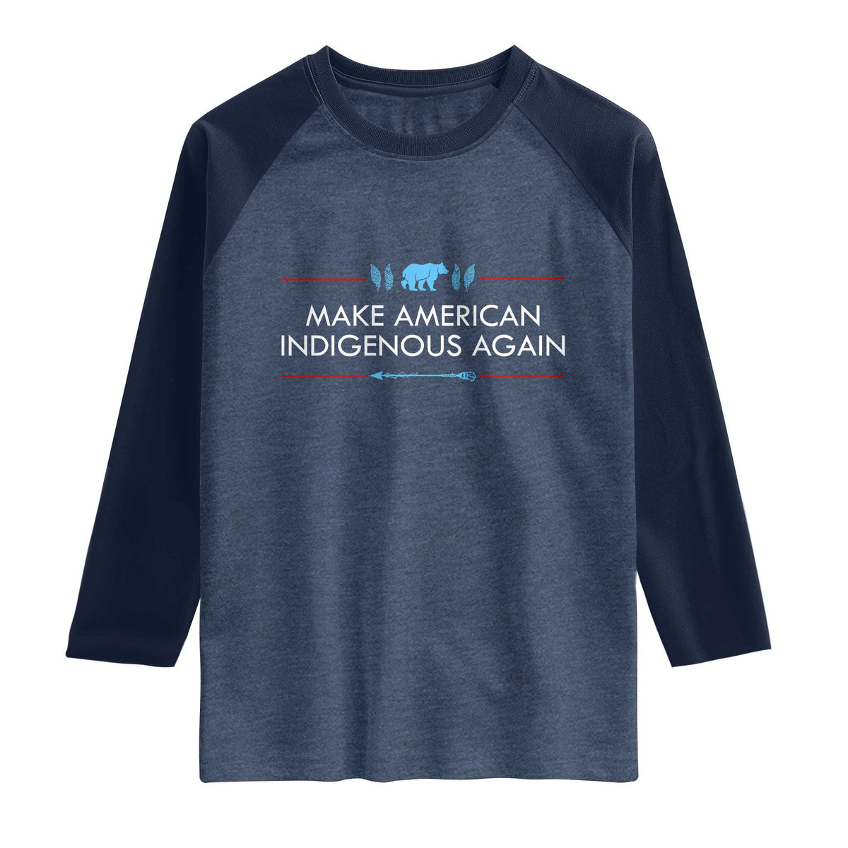 Make America Indigenous Again Raglan Shirt Native Heritage Pride TS12 Heather Denim Navy Print Your Wear