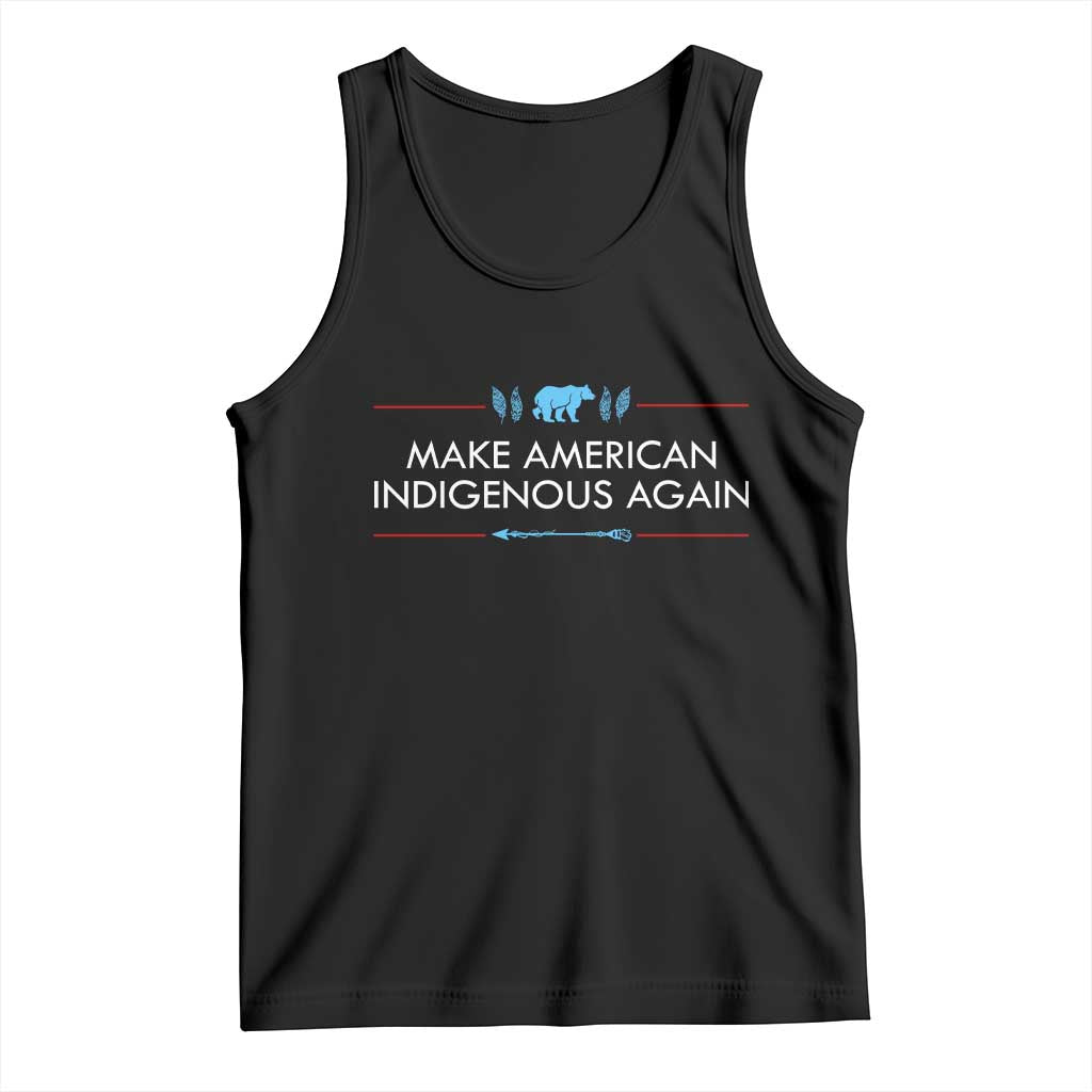 Make America Indigenous Again Tank Top Native Heritage Pride TS12 Black Print Your Wear