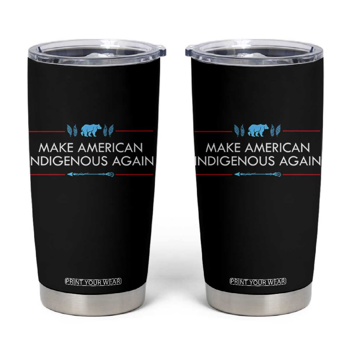 Make America Indigenous Again Tumbler Cup Native Heritage Pride TS12 Black Print Your Wear