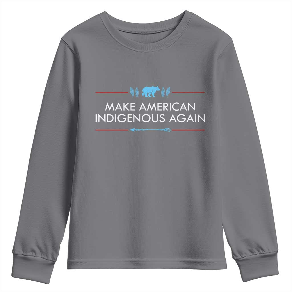 Make America Indigenous Again Youth Sweatshirt Native Heritage Pride TS12 Charcoal Print Your Wear