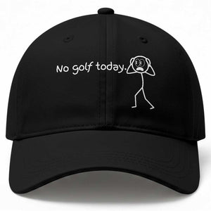 No Golf Today Baseball Cap Funny Sport Lovers Gift TS12 Print Your Wear