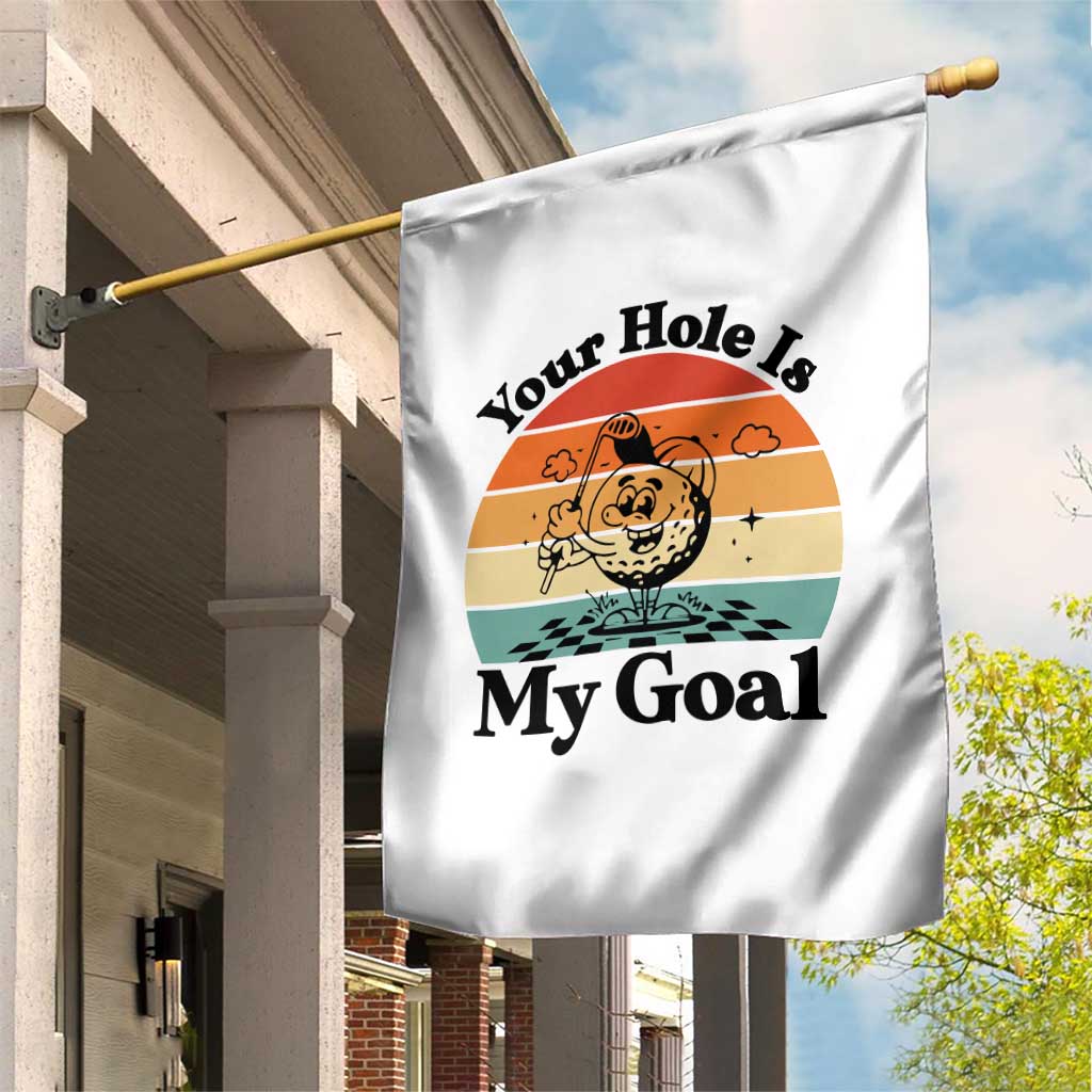 Your Hole Is My Goal Garden Flag Funny Golf Gift TS12 Print Your Wear