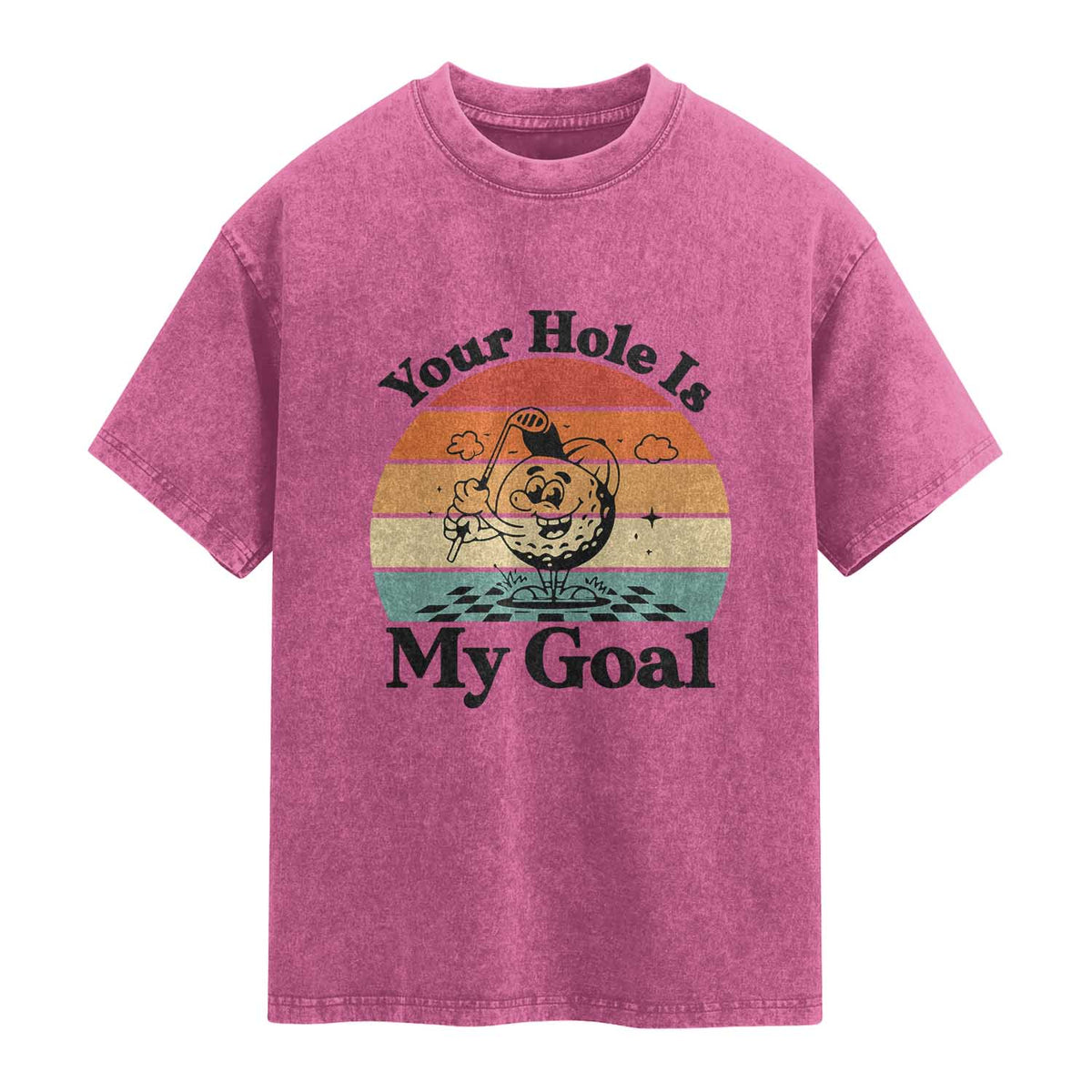 Your Hole Is My Goal Washed Cotton T-Shirt Funny Golf Gift