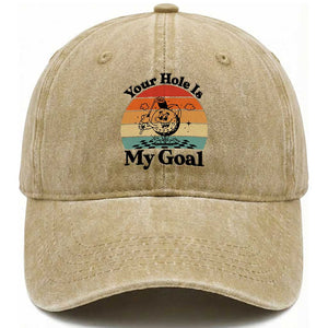 Your Hole Is My Goal Washed Cotton Baseball Cap Funny Golf Gift TS12 Print Your Wear