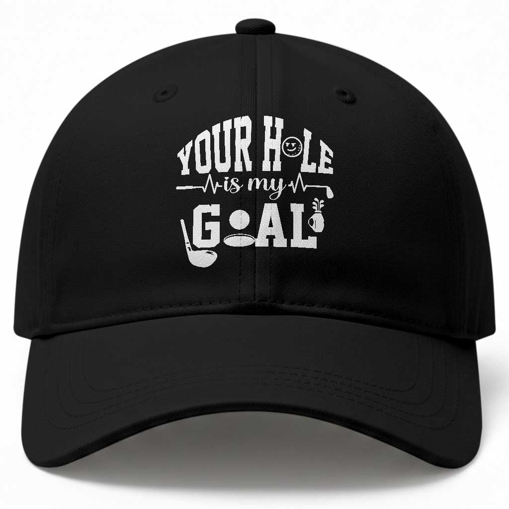 Funny Golf Quote Baseball Cap Your Hole Is My Goal TS12 Print Your Wear